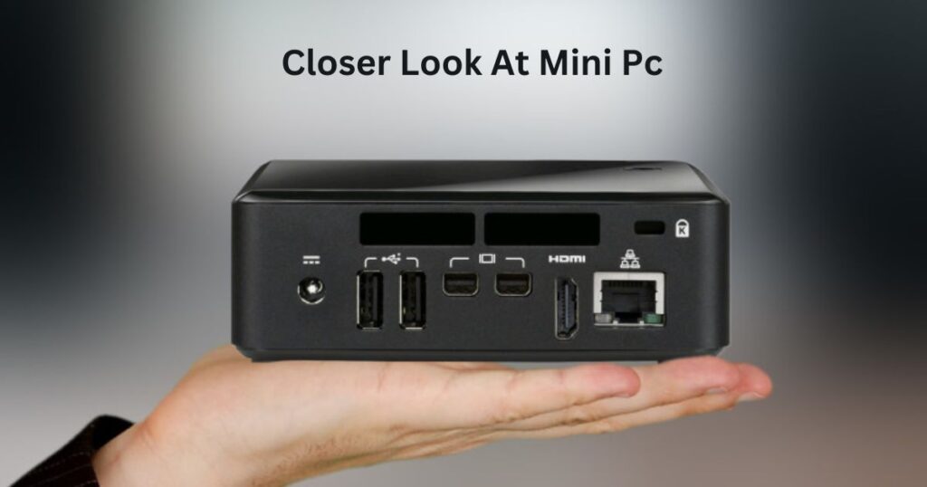 A Closer Look At Mini Pc Pros And Cons