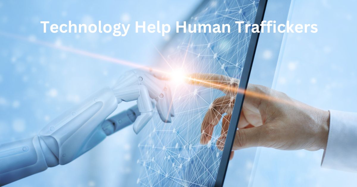 How Does Technology Help Human Traffickers