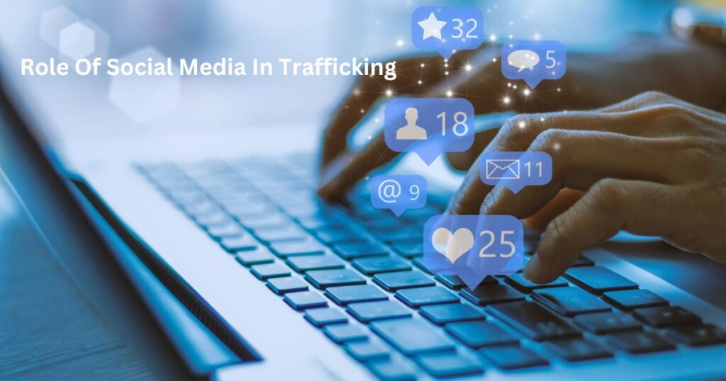 The Role Of Social Media In Trafficking