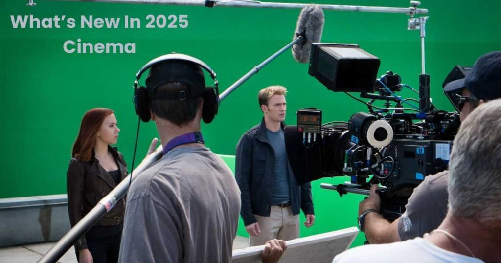 Behind The Scenes: What’s New In 2025 Cinema